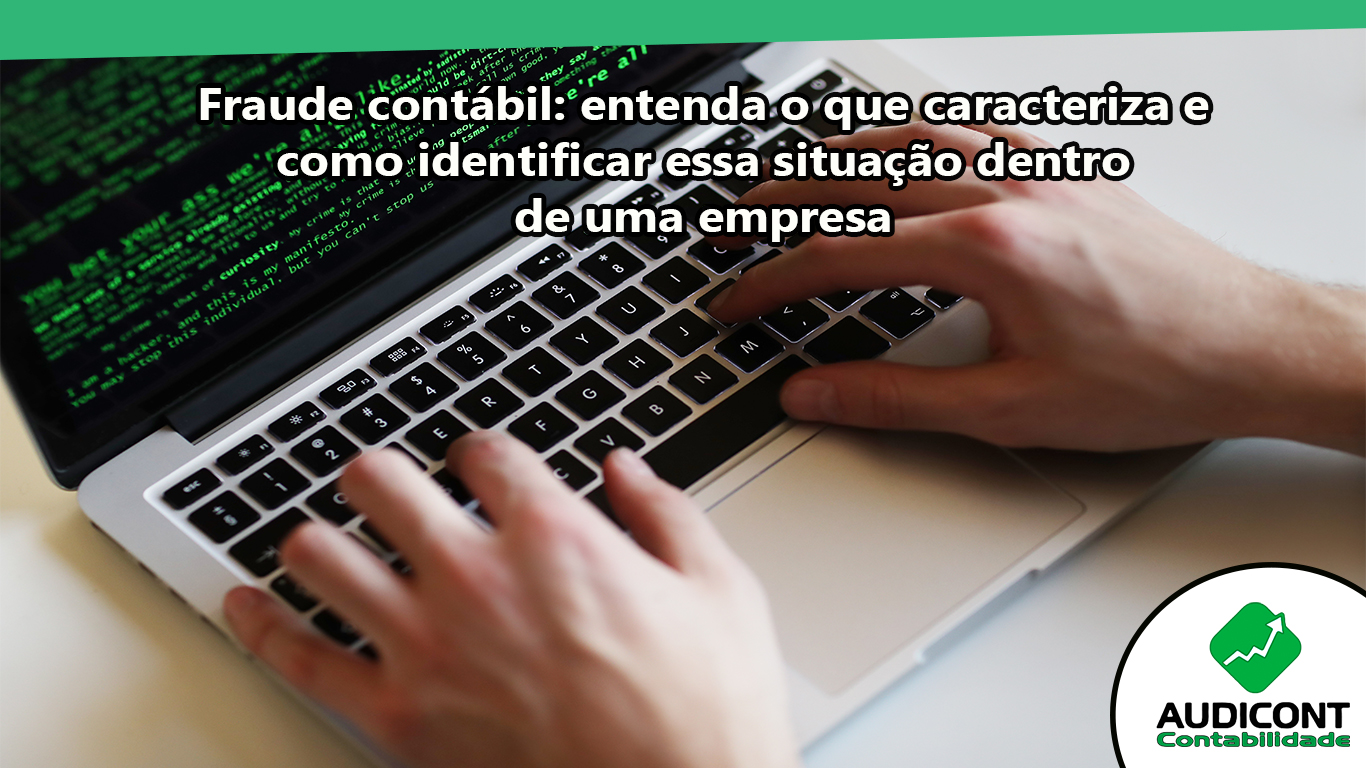 Fraude contábil: entenda o que caracteriza e como identificar essa ...