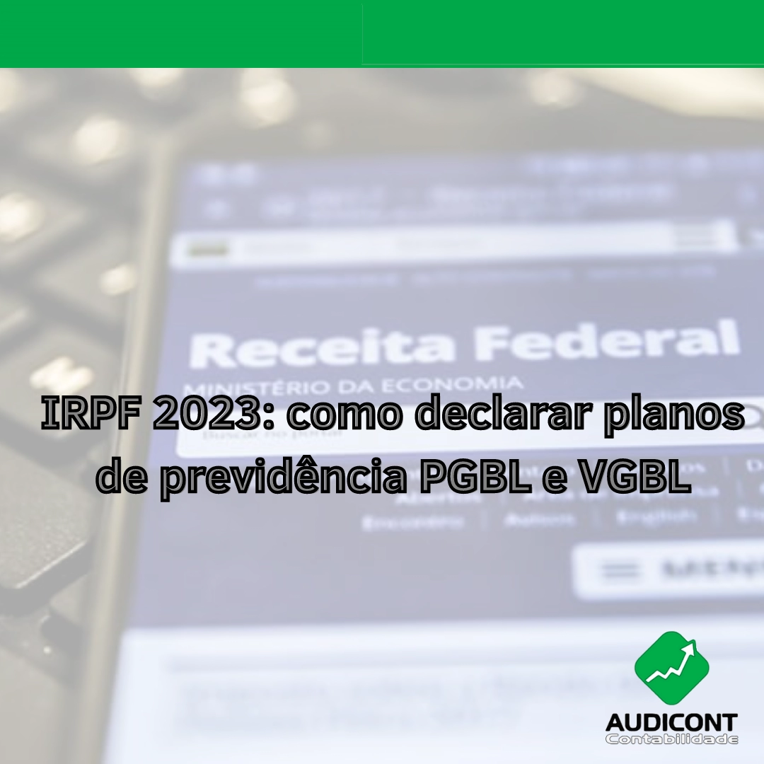 IRPF 2023: como declarar planos de previdência PGBL e VGBL