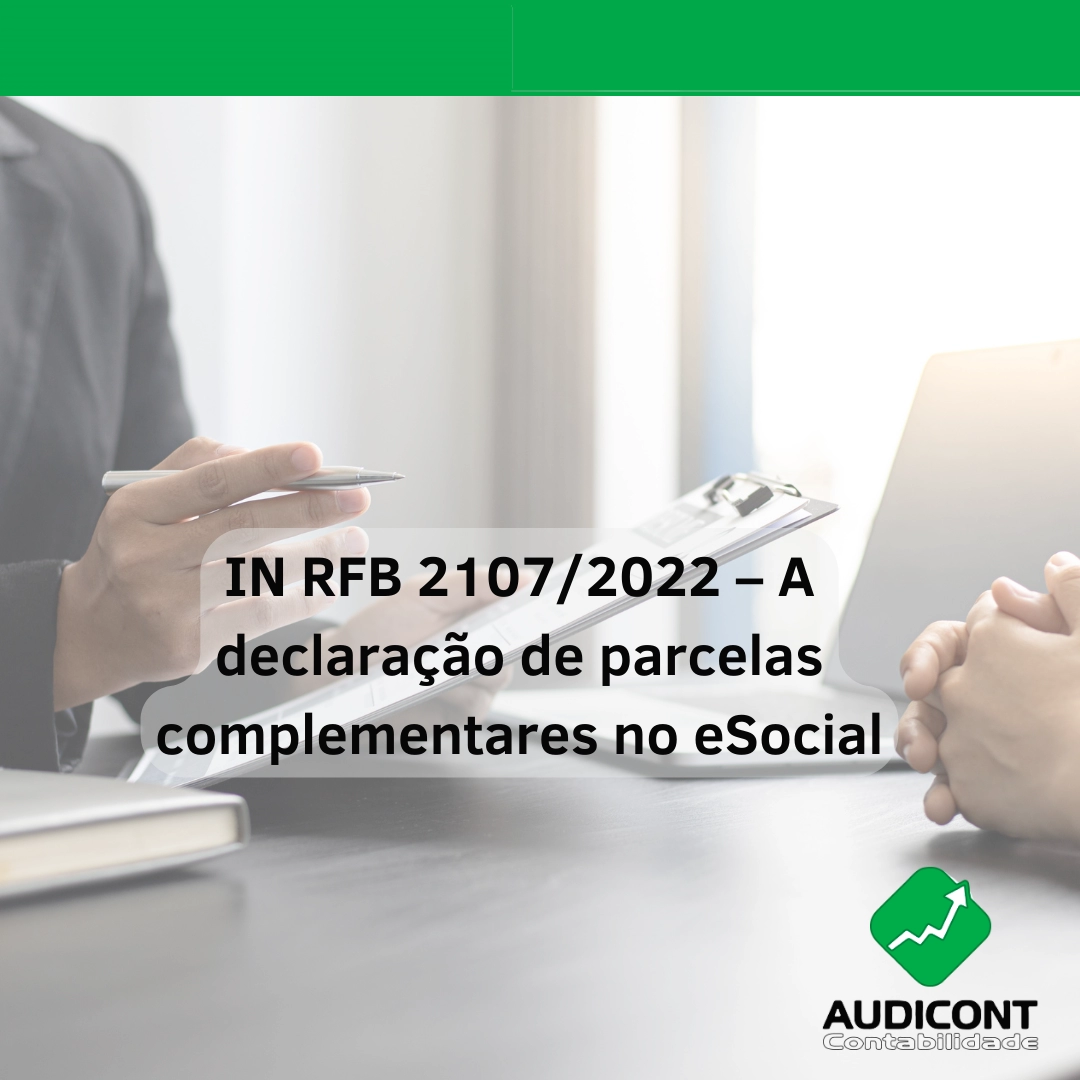 IN RFB 2107/2022 – A declaração de parcelas complementares no eSocial