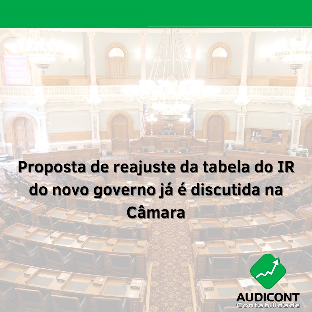 Proposta de reajuste da tabela do IR do novo governo já é discutida na Câmara