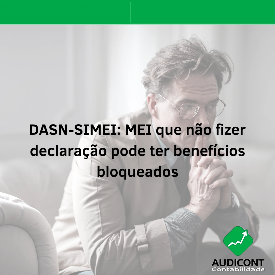 DASN-SIMEI: MEI que não fizer declaração pode ter benefícios bloqueados