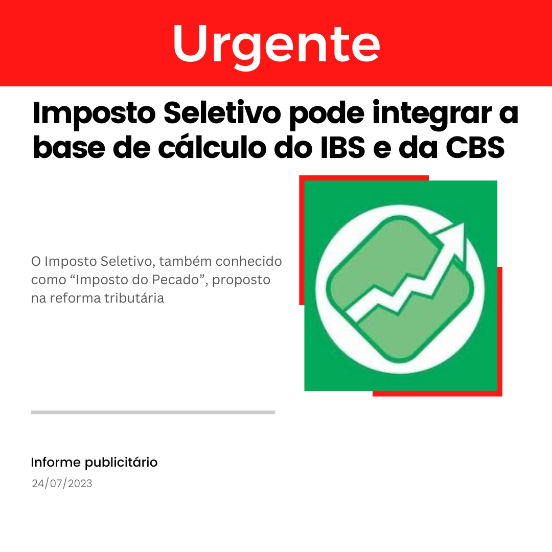 Imposto Seletivo pode integrar a base de cálculo do IBS e da CBS